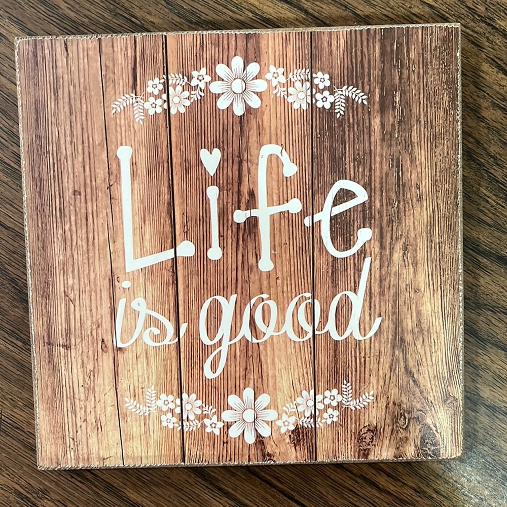 7x7 Life is Good sign